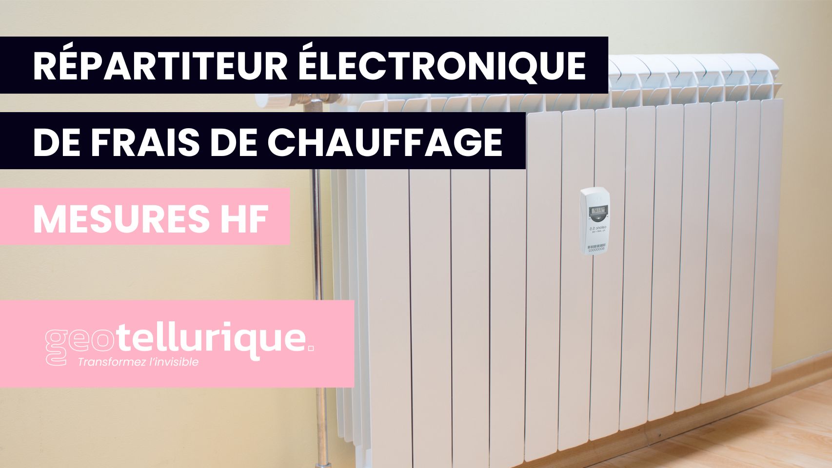 Vidéo - Répartiteur électronique de frais de chauffage - Mesures HF - Geotellurique.fr