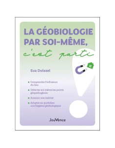La Géobiologie par soi même, c'est parti - Eva Dolezel JOUVENCE - 1