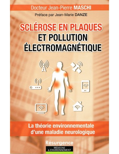 Sclérose en plaques et pollution électromagnétique, de Dr. Jean-Pierre Maschi