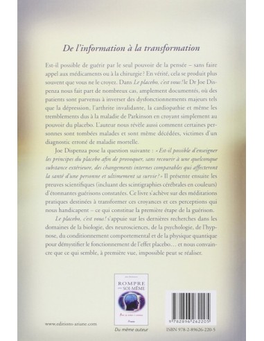 Le placebo, c'est vous ! Comment donner le pouvoir à votre esprit, du Dr Joe Dispenza