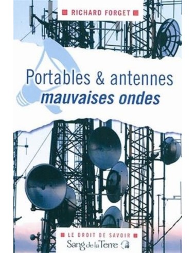 Portables et antennes : mauvaises ondes, de Richard Forget