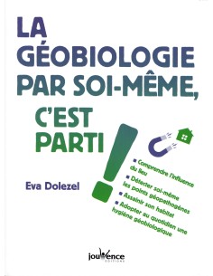 La Géobiologie par soi même, c'est parti - Eva Dolezel - Ed Jouvence