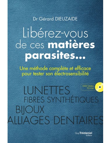 Libérez-vous de ces matières parasites… (Livre + DVD)