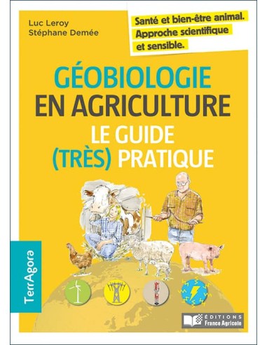 Géobiologie en agriculture - Le guide (très) pratique