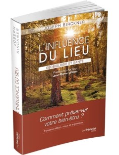 Couverture du livre : L’influence du lieu Géobiologie et santé - De Joseph Birckner Préface de Jean-Pierre Willem 2